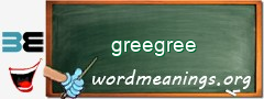 WordMeaning blackboard for greegree